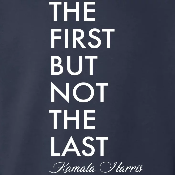 The First But Not the Last Kamala Harris Toddler Hoodie