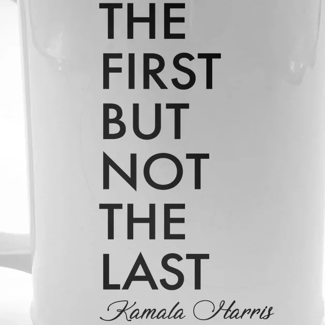 The First But Not the Last Kamala Harris Front & Back Beer Stein