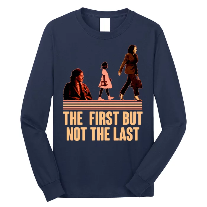 The First But Not the Last Rosa Parks Ruby Bridges Kamala Harris Long Sleeve Shirt