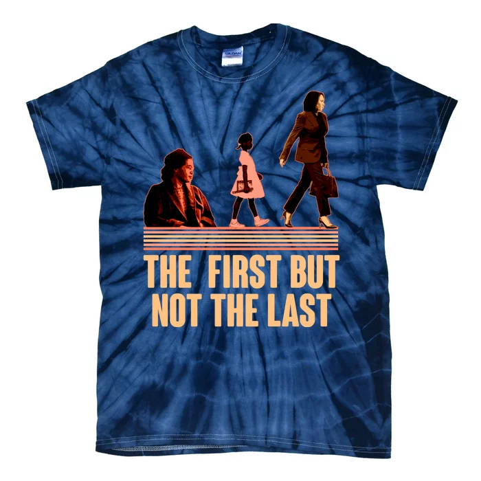 The First But Not the Last Rosa Parks Ruby Bridges Kamala Harris Tie-Dye T-Shirt