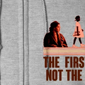 The First But Not the Last Rosa Parks Ruby Bridges Kamala Harris Full Zip Hoodie