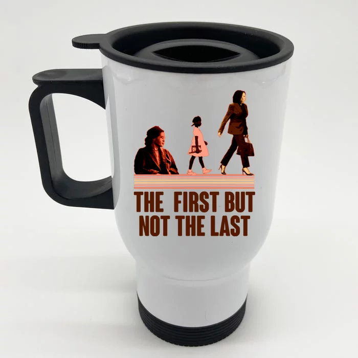 The First But Not the Last Rosa Parks Ruby Bridges Kamala Harris Front & Back Stainless Steel Travel Mug