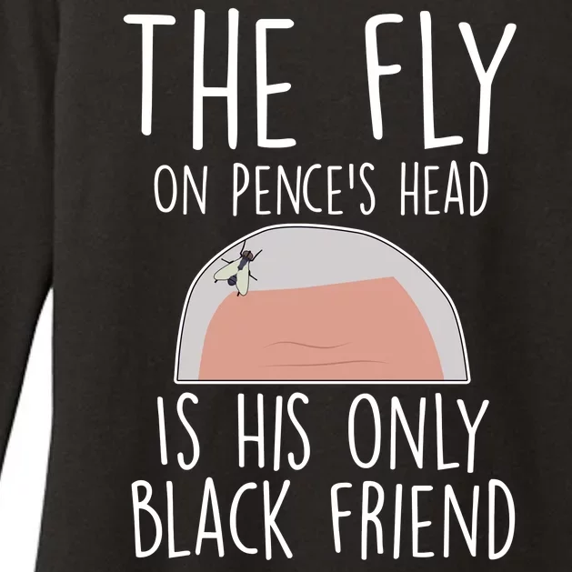 The Fly On Pence's Head Is His Only Black Friend Womens CVC Long Sleeve Shirt