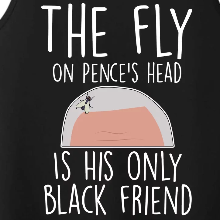 The Fly On Pence's Head Is His Only Black Friend Performance Tank