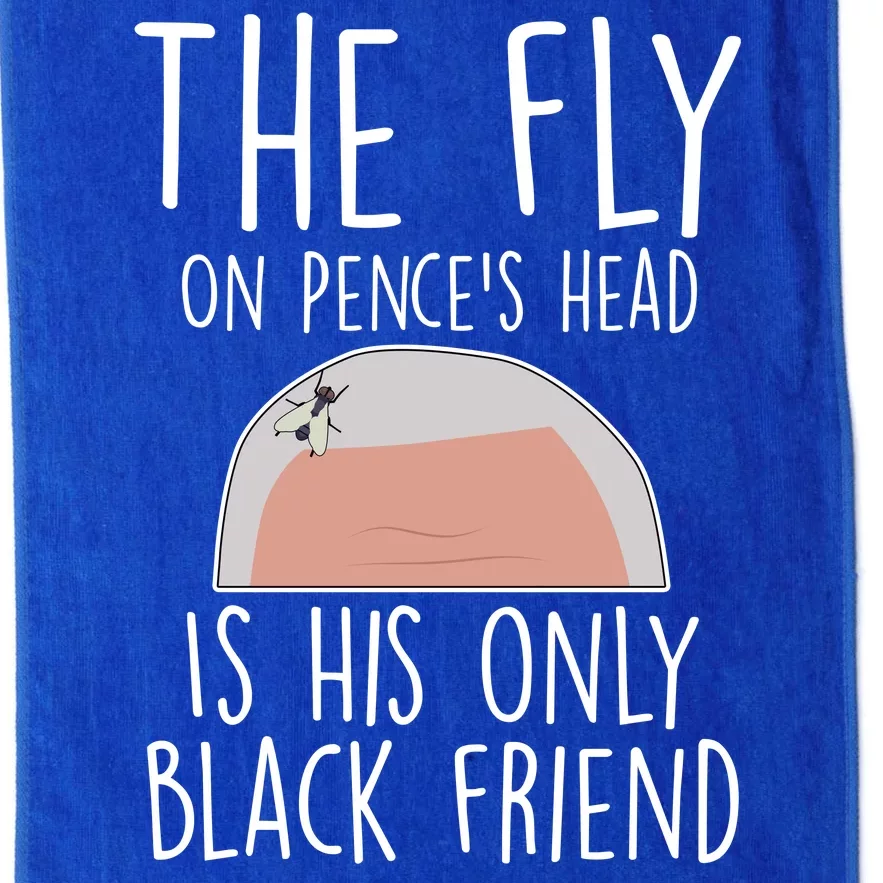 The Fly On Pence's Head Is His Only Black Friend Platinum Collection Golf Towel