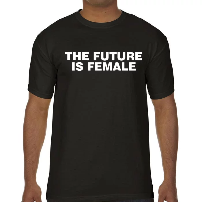 The Future Is Female Womens Rights Comfort Colors T-Shirt