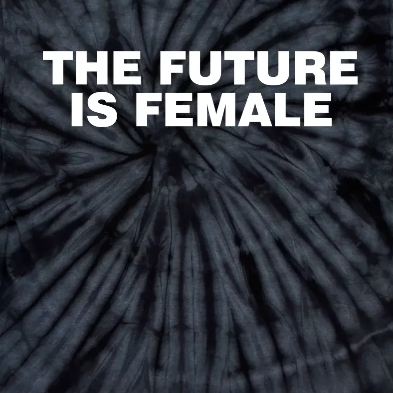 The Future Is Female Womens Rights Tie-Dye T-Shirt