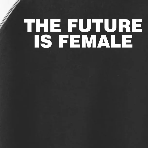 The Future Is Female Womens Rights Toddler Fine Jersey T-Shirt