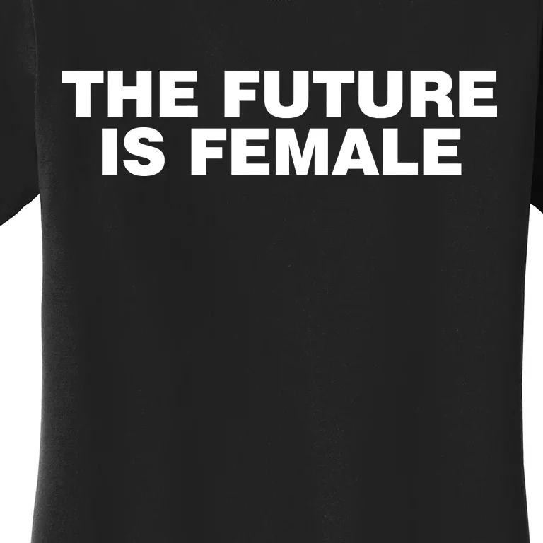 The Future Is Female Womens Rights Women's T-Shirt