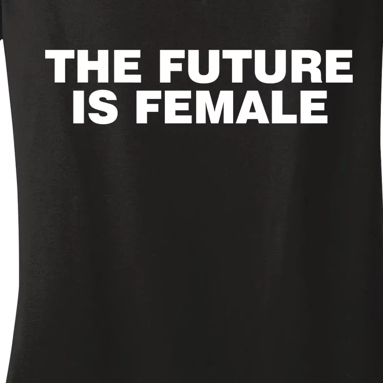 The Future Is Female Womens Rights Women's V-Neck T-Shirt