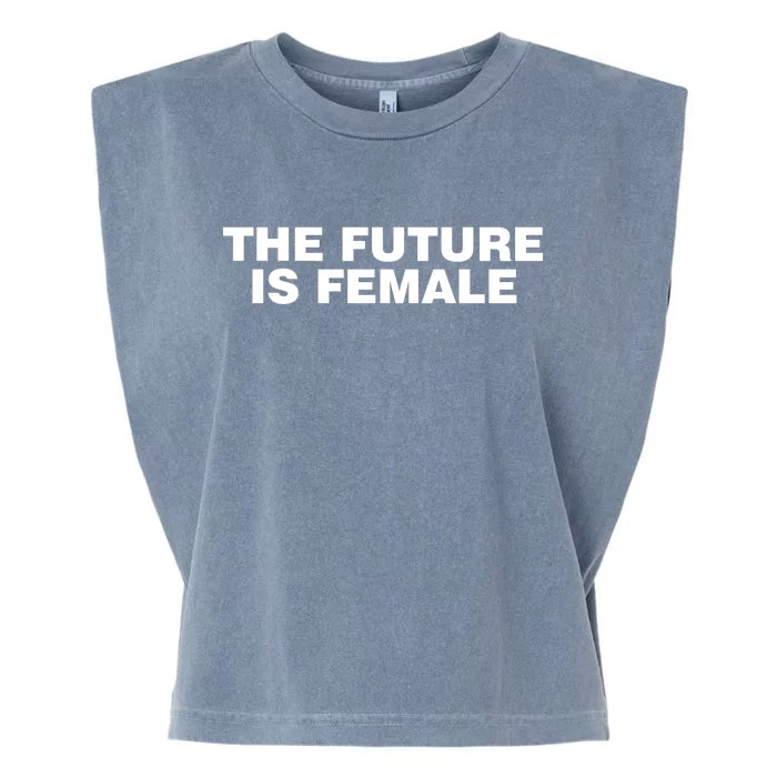 The Future Is Female Womens Rights Garment-Dyed Women's Muscle Tee