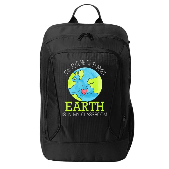 The Future Of Planet Earth Is In My Classroom City Backpack