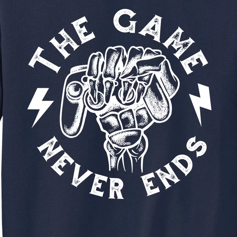 The Game Never Ends Tall Sweatshirt