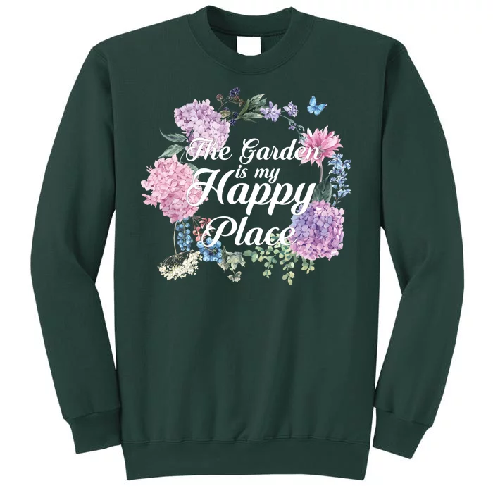 The Garden Is My Happy Place Tall Sweatshirt