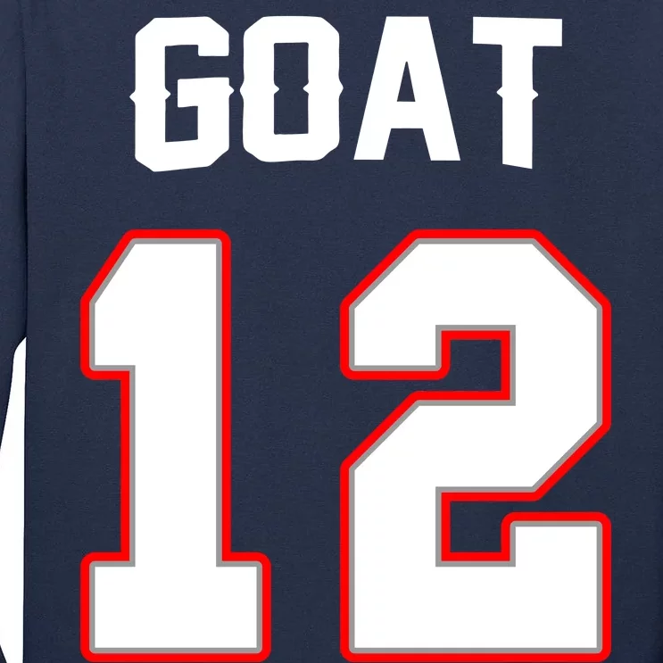 The Goat #12 Jersey 5 Time Champ New England Football Tall Long Sleeve T-Shirt