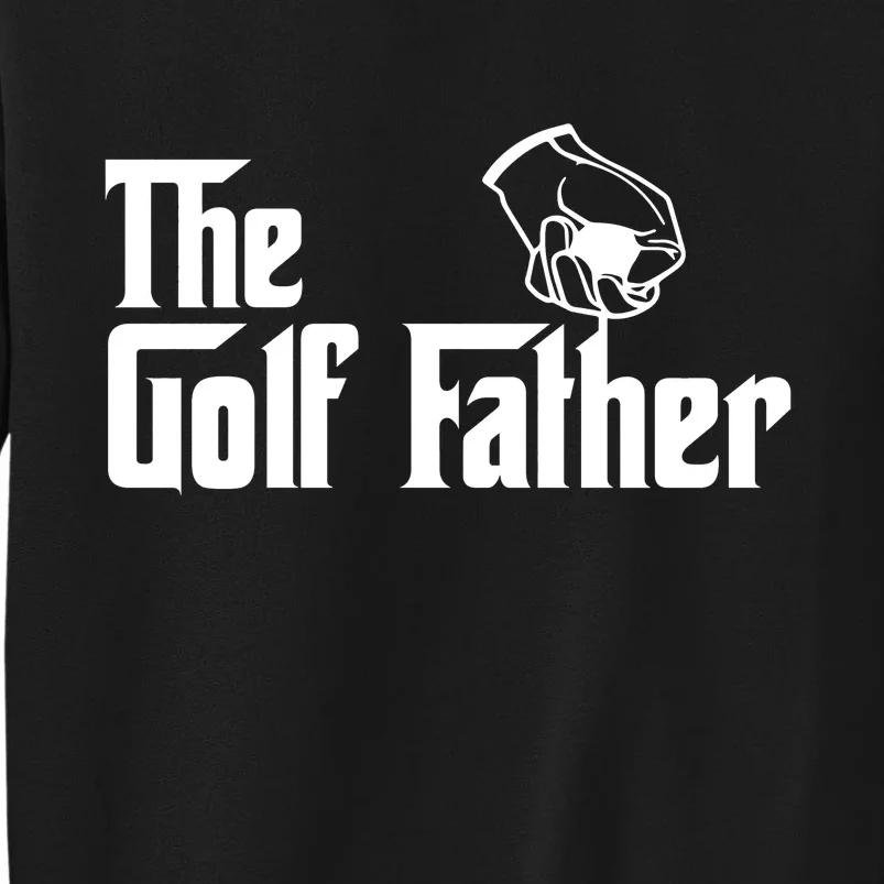 The Golf-Father Funny Golf Dad Tall Sweatshirt