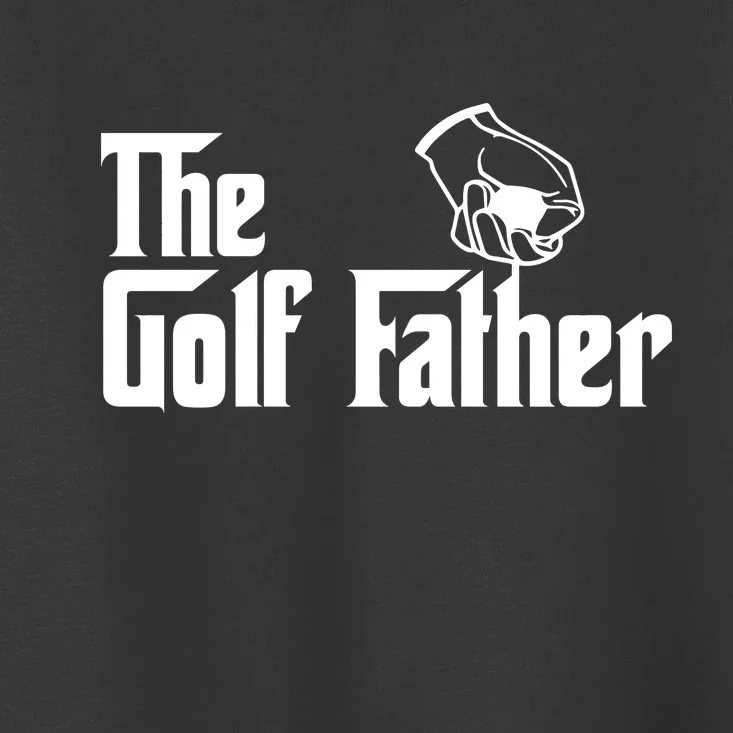 The Golf-Father Funny Golf Dad Toddler T-Shirt