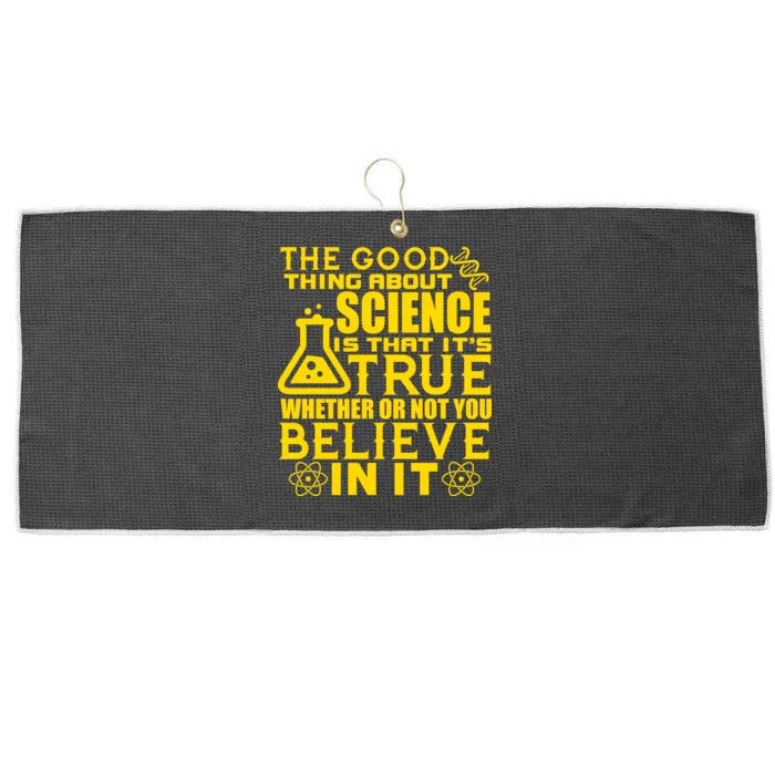 The Good Thing About Science Is That It's True Large Microfiber Waffle Golf Towel