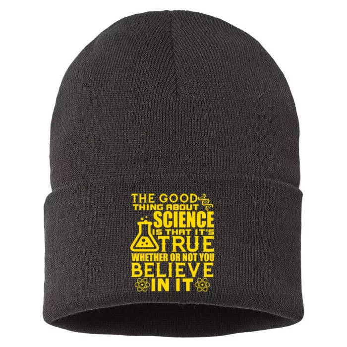 The Good Thing About Science Is That It's True Sustainable Knit Beanie