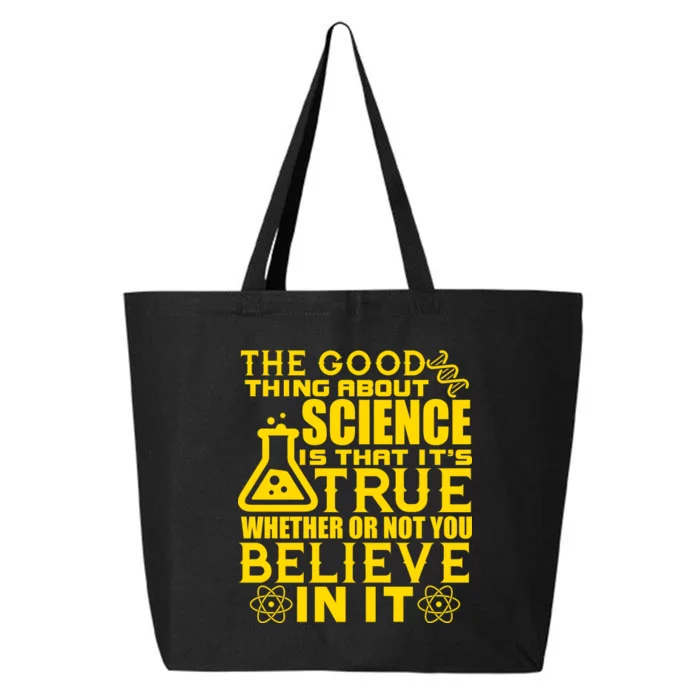 The Good Thing About Science Is That It's True 25L Jumbo Tote