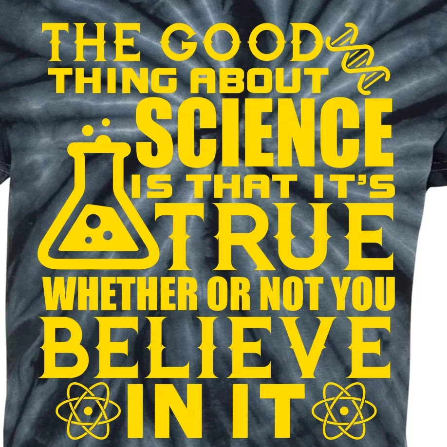 The Good Thing About Science Is That It's True Kids Tie-Dye T-Shirt