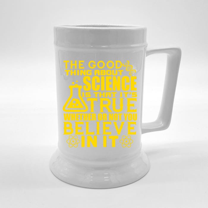 The Good Thing About Science Is That It's True Front & Back Beer Stein