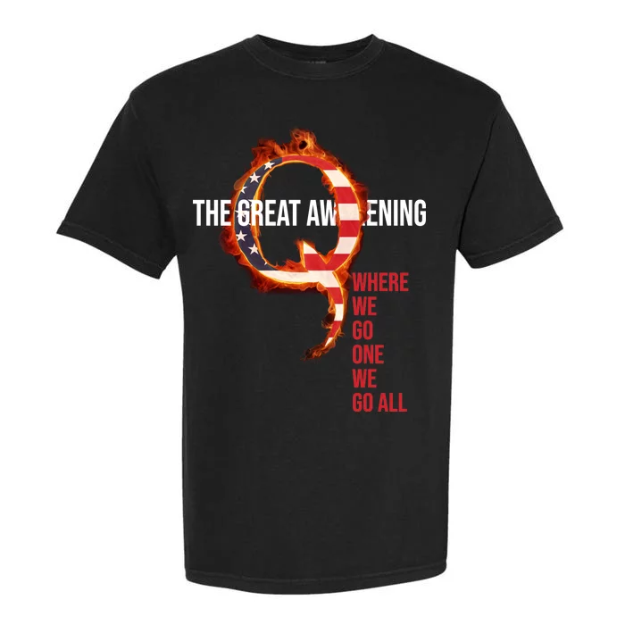 The Great Awakening Qanon Where We Go One We Go All Garment-Dyed Heavyweight T-Shirt