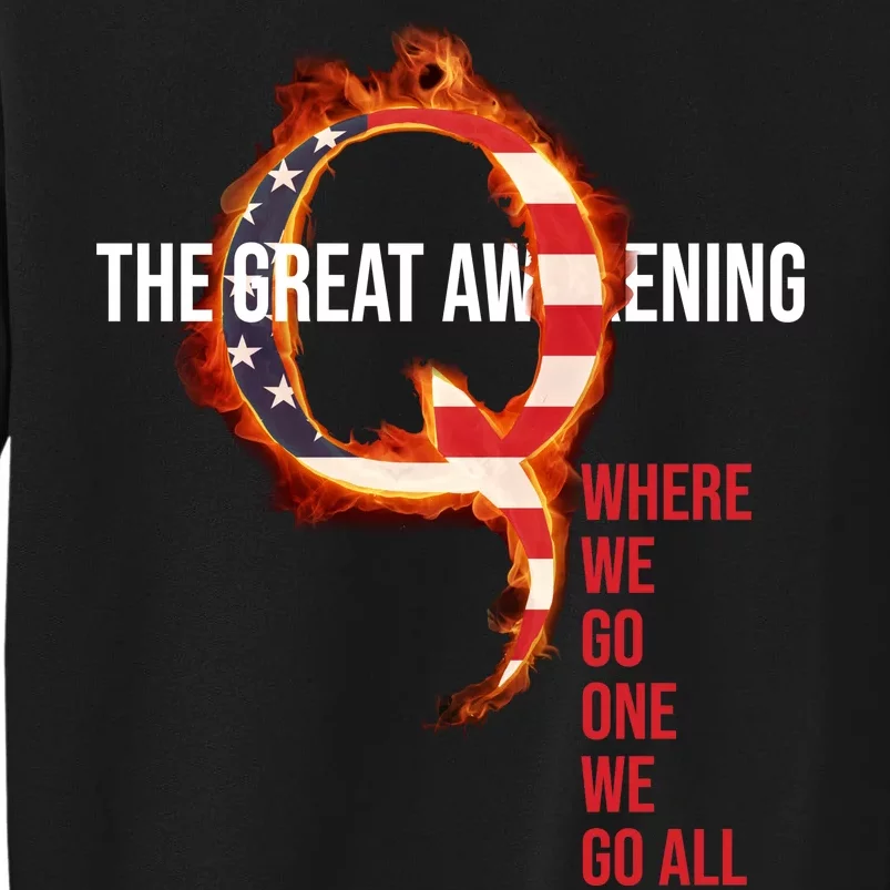 The Great Awakening Qanon Where We Go One We Go All Tall Sweatshirt