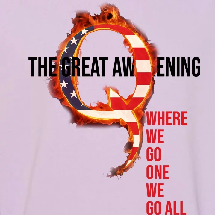 The Great Awakening Qanon Where We Go One We Go All Garment-Dyed Sweatshirt