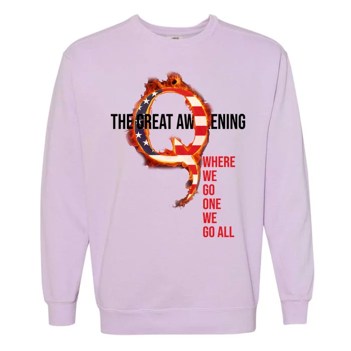 The Great Awakening Qanon Where We Go One We Go All Garment-Dyed Sweatshirt