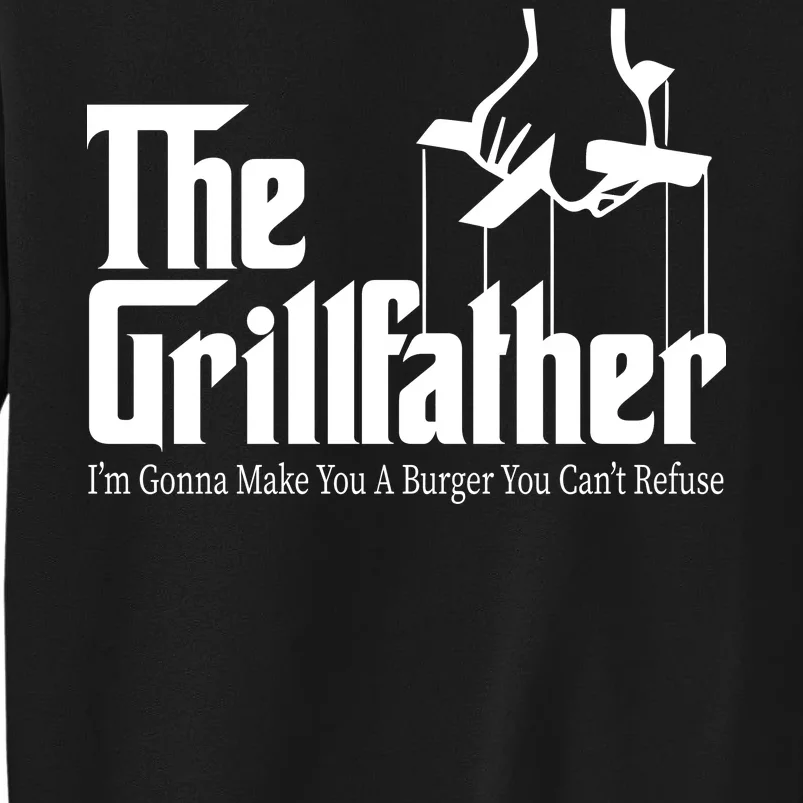 The Grillfather Burger You Can't Refuse Tall Sweatshirt