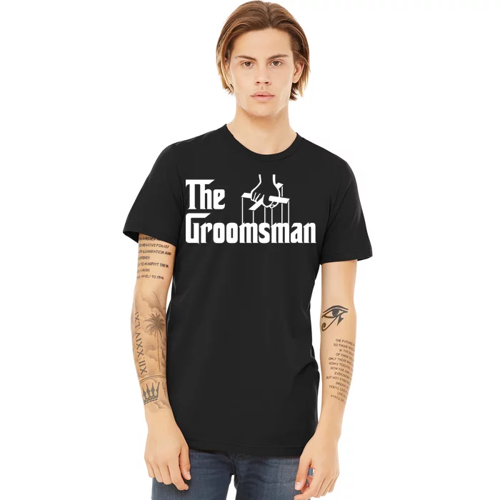 The Groomsman Premium T-Shirt