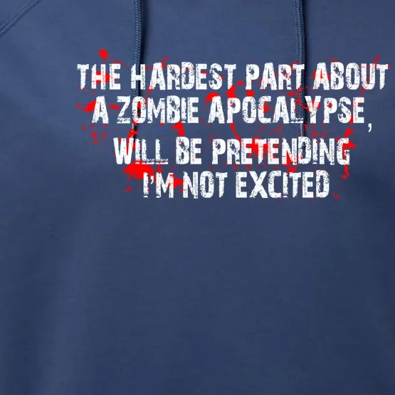 The Hardest Part About The Zombie Apocalypse Performance Fleece Hoodie