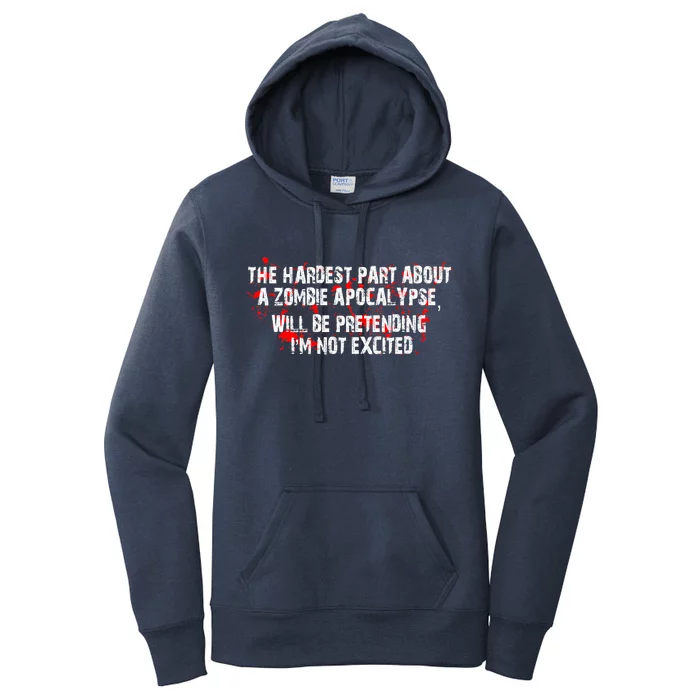 The Hardest Part About The Zombie Apocalypse Women's Pullover Hoodie