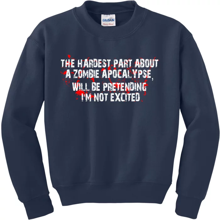 The Hardest Part About The Zombie Apocalypse Kids Sweatshirt