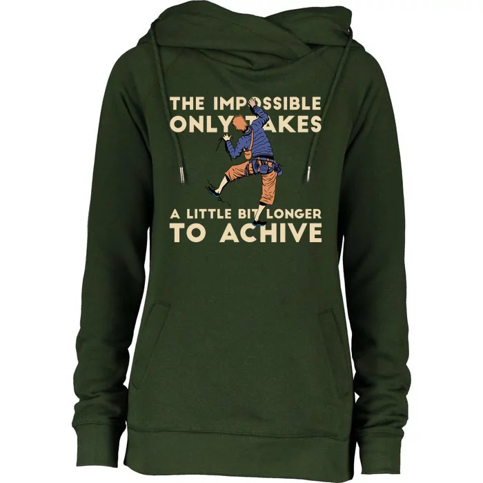 The Impossible Only Takes A Little Bit Longer To Achive Womens Funnel Neck Pullover Hood