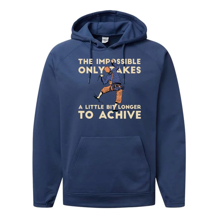 The Impossible Only Takes A Little Bit Longer To Achive Performance Fleece Hoodie