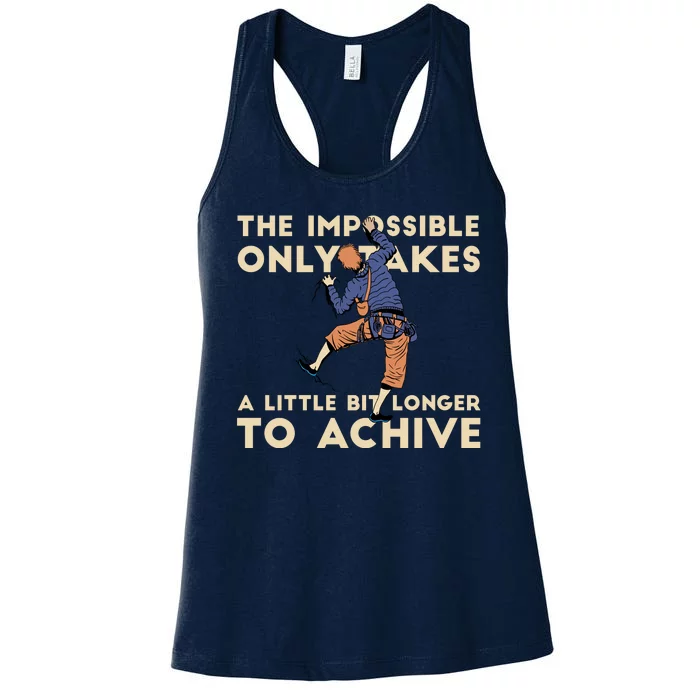 The Impossible Only Takes A Little Bit Longer To Achive Women's Racerback Tank