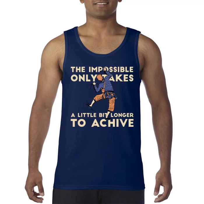 The Impossible Only Takes A Little Bit Longer To Achive Tank Top