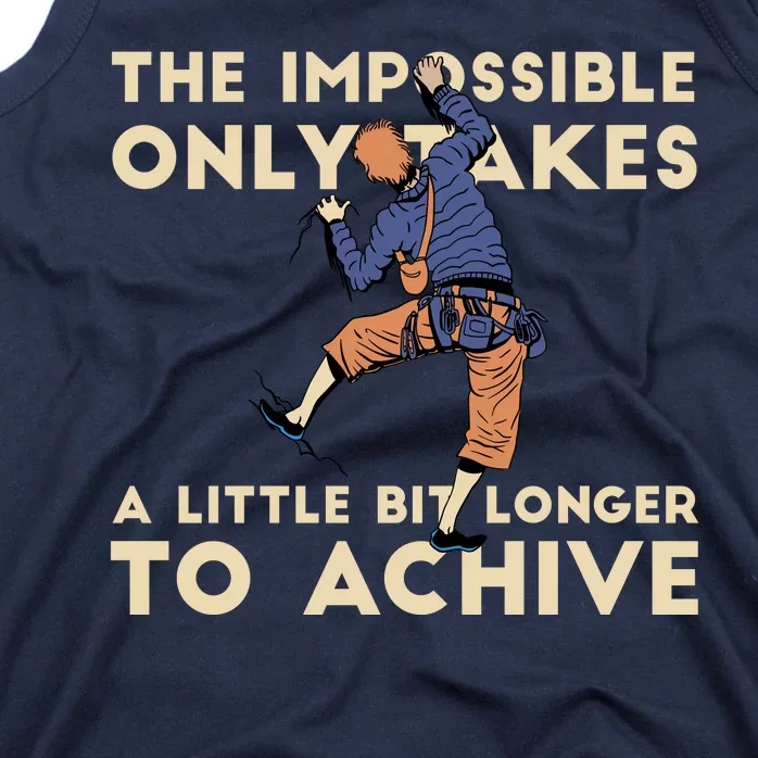 The Impossible Only Takes A Little Bit Longer To Achive Tank Top