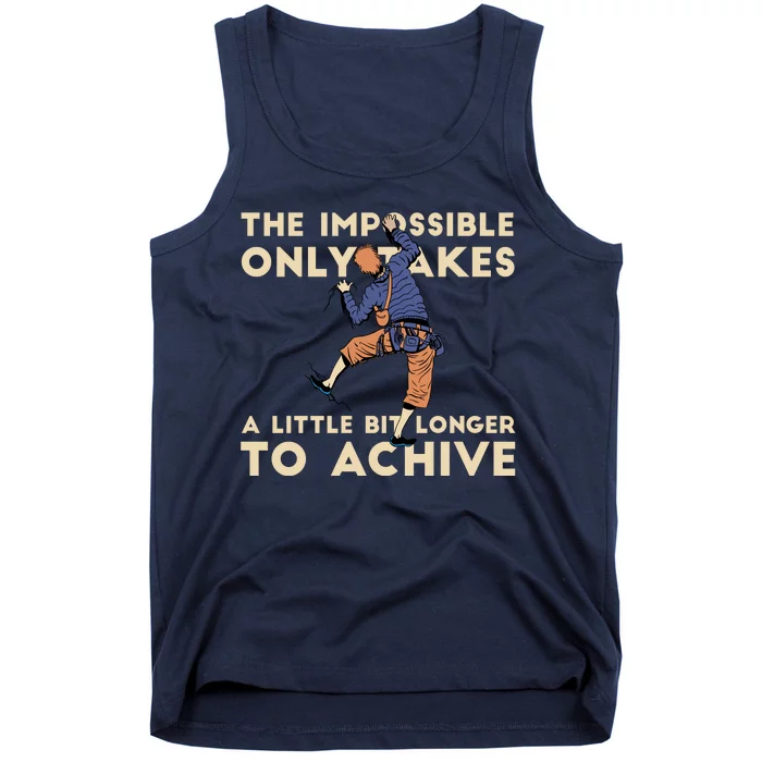 The Impossible Only Takes A Little Bit Longer To Achive Tank Top