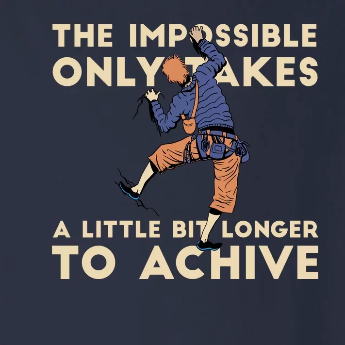 The Impossible Only Takes A Little Bit Longer To Achive Toddler Long Sleeve Shirt