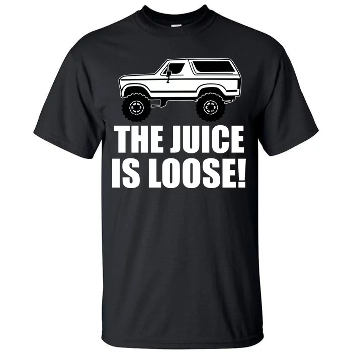 Funny The Juice is Loose T shirt: White Bronco T shirt Adult