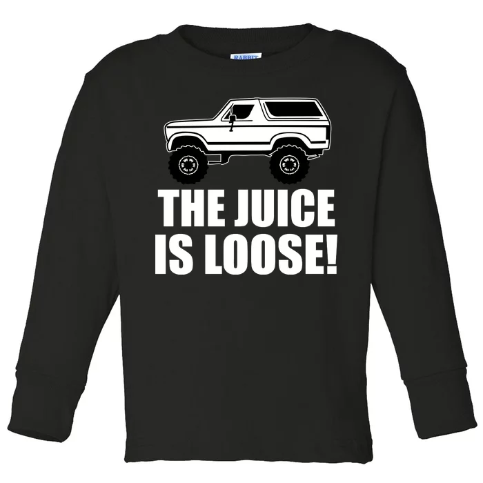 The Juice is Loose White Bronco Funny Toddler Long Sleeve Shirt