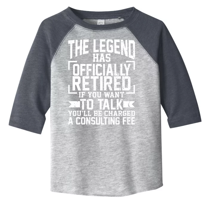 The Legend Has Officially Retired Toddler Fine Jersey T-Shirt