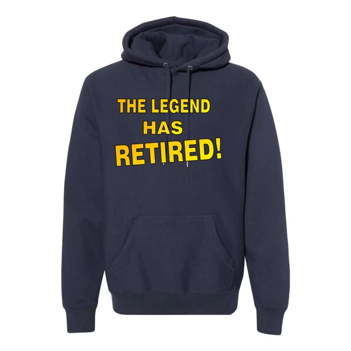 The Legend Has Retired Premium Hoodie