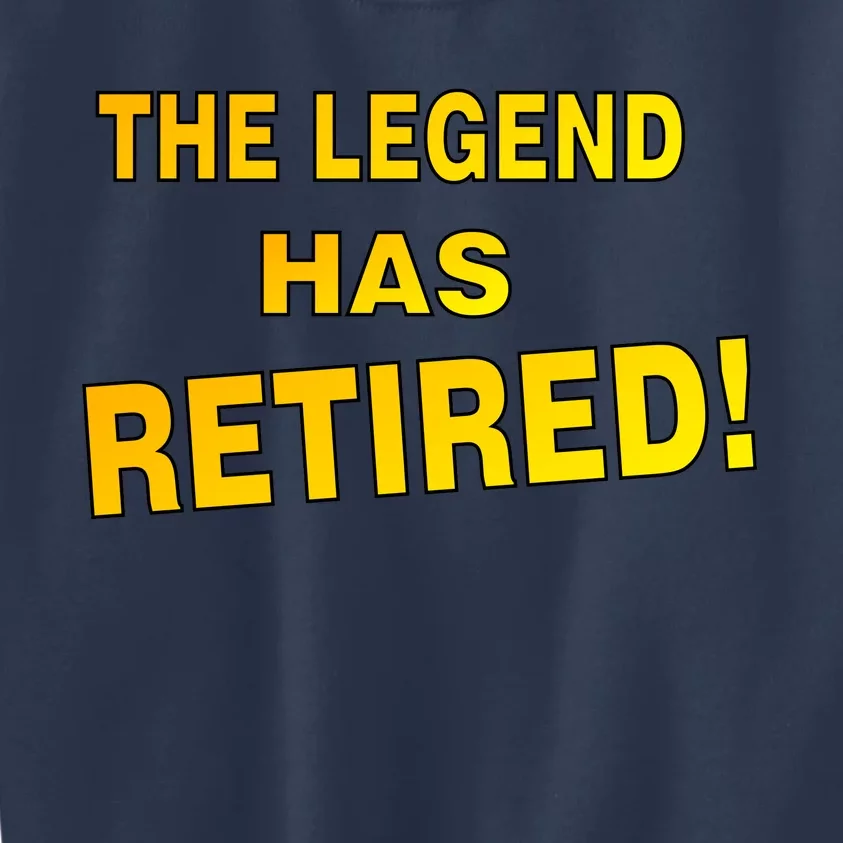 The Legend Has Retired Kids Sweatshirt