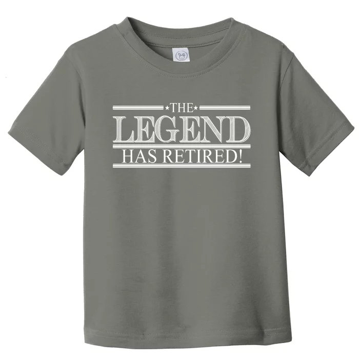 The Legend Has Retired! Funny Retirement Toddler T-Shirt