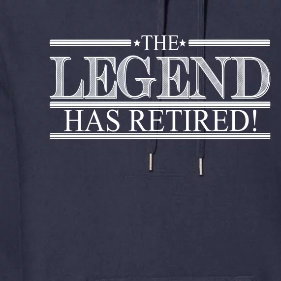 The Legend Has Retired! Funny Retirement Premium Hoodie