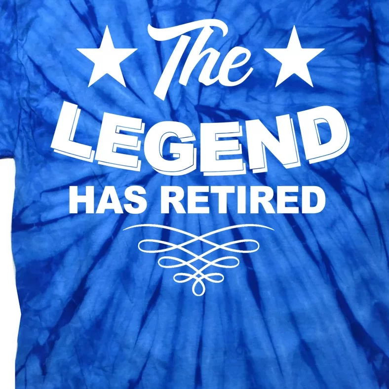 The Legend Has Retired Funny Retirement Gift Tie-Dye T-Shirt